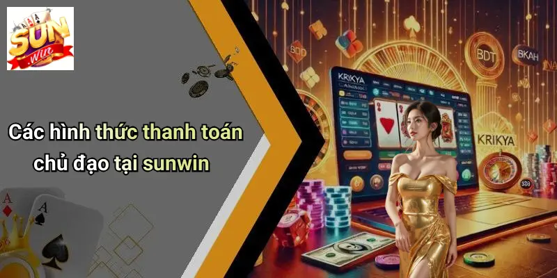 Phương Thức Thanh Toán 2 Các hình thức thanh toán chủ đạo tại sunwin