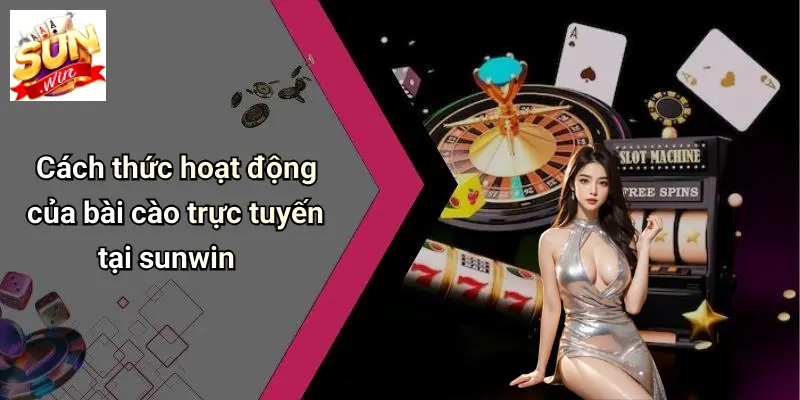 Bài Cào Trực Tuyến: Thỏa Đam Mê Giải Trí Cùng SUN WIN 1 Cách thức hoạt động của bài cào trực tuyến tại sunwin