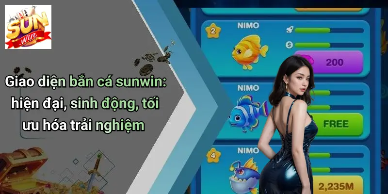 BẮN CÁ SUNWIN 2 Giao diện bắn cá sunwin: hiện đại, sinh động, tối ưu hóa trải nghiệm