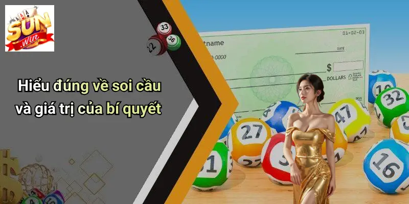 Bí Quyết Soi Cầu: Khám Phá Những Chiến Lược Hiệu Quả Cùng SUN WIN 1 Hiểu đúng về soi cầu và giá trị của bí quyết