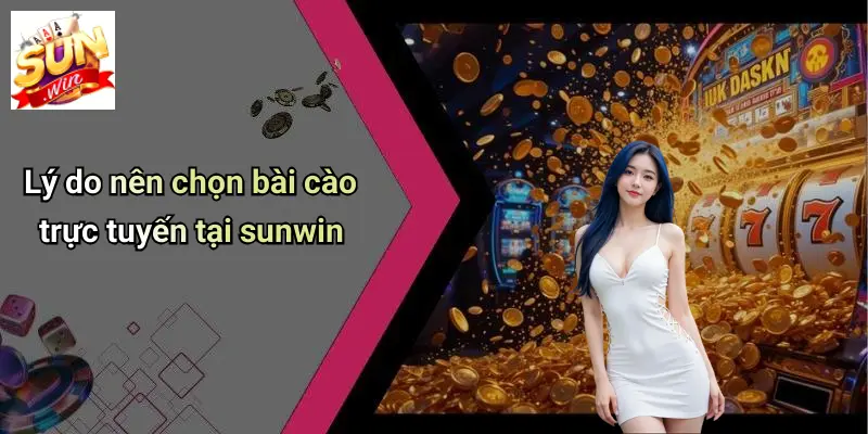 Bài Cào Trực Tuyến: Thỏa Đam Mê Giải Trí Cùng SUN WIN 2 Lý do nên chọn bài cào trực tuyến tại sunwin