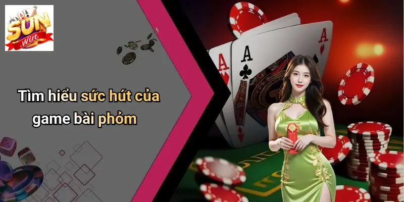 Game Bài Phỏm: SUN WIN - Sân Chơi Đỉnh Cao Cho Người Yêu Trí Tuệ 1 Tìm hiểu sức hút của game bài phỏm