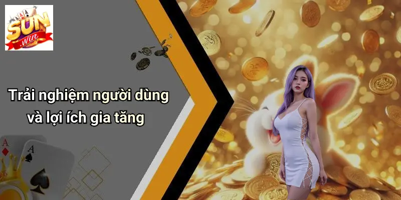 Về Chúng Tôi 4 Trải nghiệm người dùng và lợi ích gia tăng